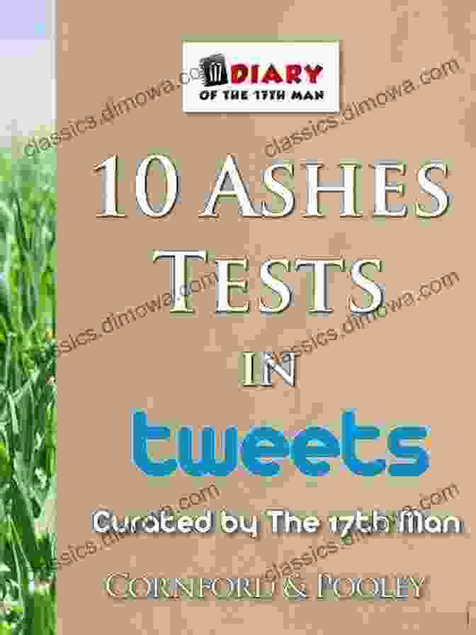 10 Ashes Tests Of Tweets The Diary Of The 17th Man 10 Ashes Tests Of Tweets (The Diary Of The 17th Man 4)