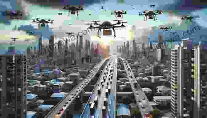 A Futuristic Cityscape With Drones Seamlessly Integrated Into The Airspace, Delivering Packages And Monitoring Traffic. The Ultimate Guide To Drones In Warfare War Games Targeted Killing And Emergency Services: Volume 1 Of 4 In The Drone/UAV