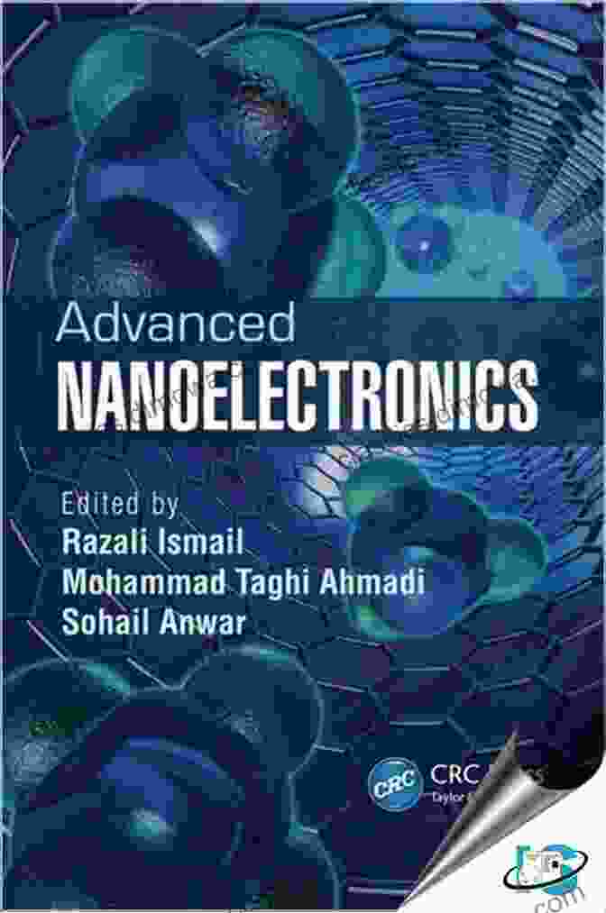 Advanced Topics In Nanoelectronics Electronic Conduction: Classical And Quantum Theory To Nanoelectronic Devices (Textbook In Physical Sciences)