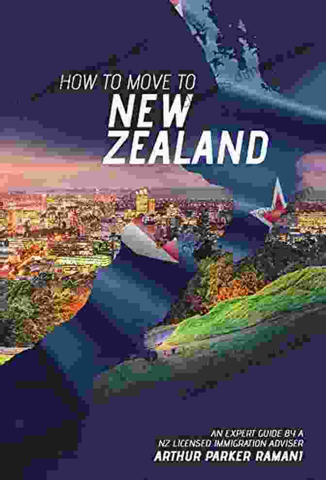 An Expert Guide By Licensed Immigration Adviser New Zealand Help How To Move To New Zealand : An Expert Guide By A Licensed Immigration Adviser (New Zealand Help)