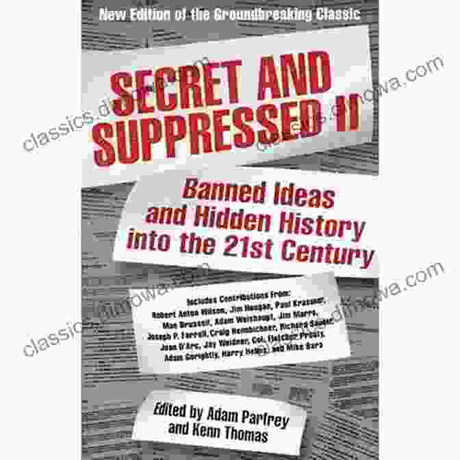 Ancient Civilization Mystery Secret And Suppressed II: Banned Ideas And Hidden History Into The 21st Century