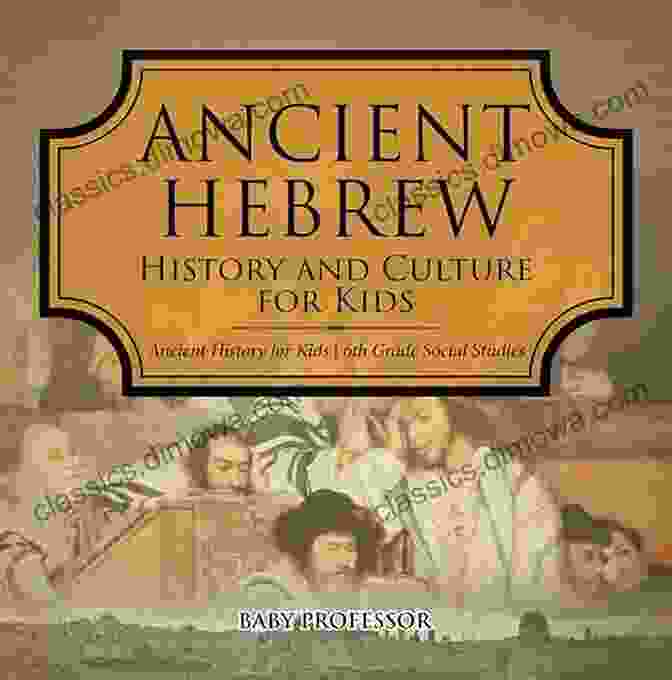 Ancient Hebrew History And Culture For Kids Book Cover Ancient Hebrew History And Culture For Kids Ancient History For Kids 6th Grade Social Studies