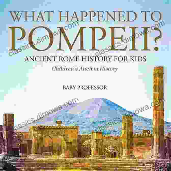 Ancient Rome History For Kids Book Cover Ancient Rome History For Kids : Daily Life And Historic Personalities Children S Ancient History