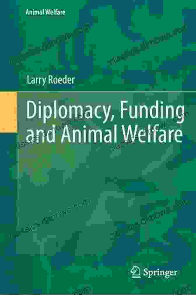 Animal Welfare, Diplomacy, And Funding Diplomacy Funding And Animal Welfare