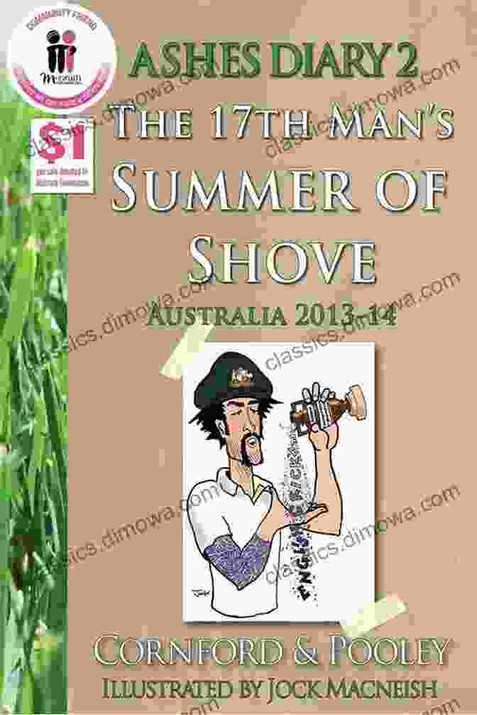 Ashes Diary: The 17th Man's Summer Of Shove Ashes Diary 2 The 17th Man S Summer Of Shove Australia 2024 14 (Diary Of The 17th Man)