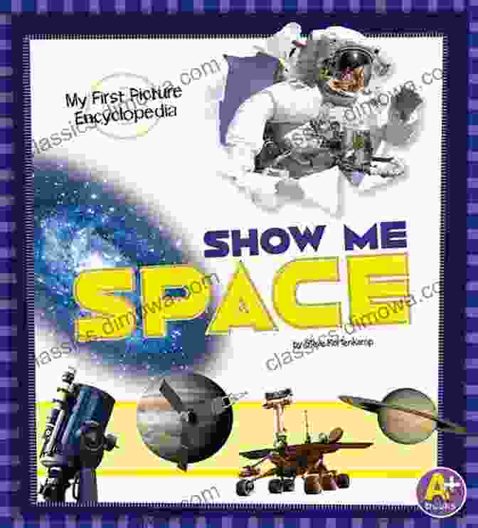 Astronaut In Space Show Me Space (My First Picture Encyclopedias)