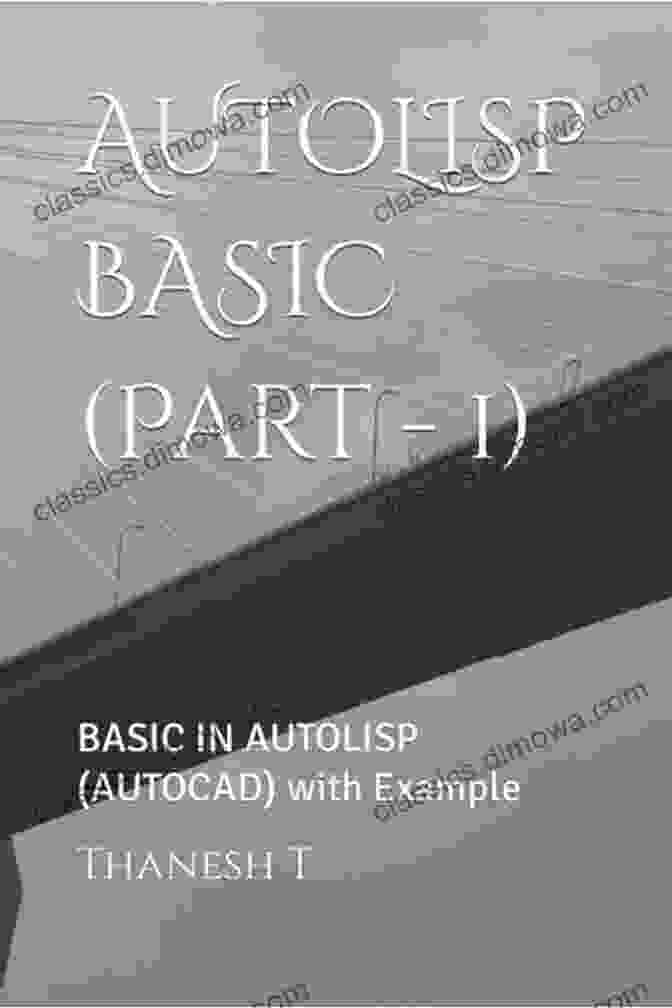 Autolisp Basic Basic In Autolisp AutoCAD With Example AUTOLISP BASIC: BASIC IN AUTOLISP (AUTOCAD) With Example