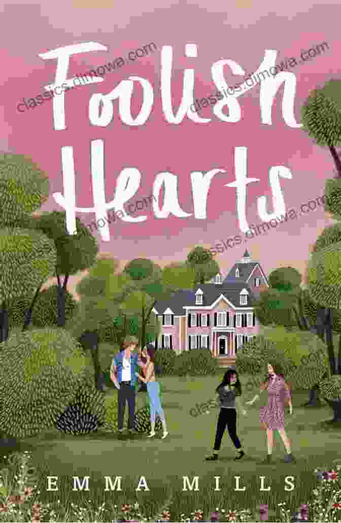 Book Cover Image Of Foolish Hearts Foolish Hearts Emma Mills