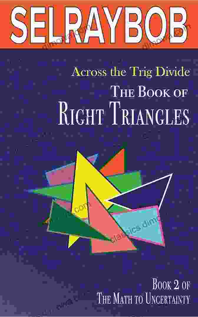 Book Cover Of 'Across The Trig Divide' Across The Trig Divide: The Of Right Triangles (The Math To Uncertainty 2)