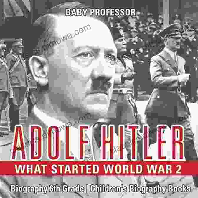 Book Cover Of Adolf Hitler What Started World War 2 Biography 6th Grade Children S Biography