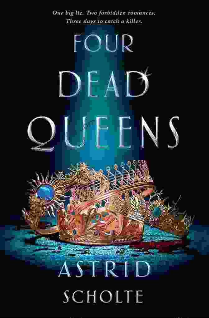 Book Cover Of 'Four Dead Queens' By Astrid Scholte Four Dead Queens Astrid Scholte