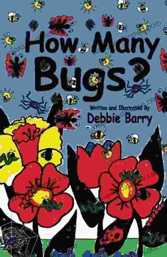 Book Cover Of 'How Many Bugs Debby Barry' Featuring A Colorful Illustration Of Various Bugs On A Green Background How Many Bugs? Debbie Barry