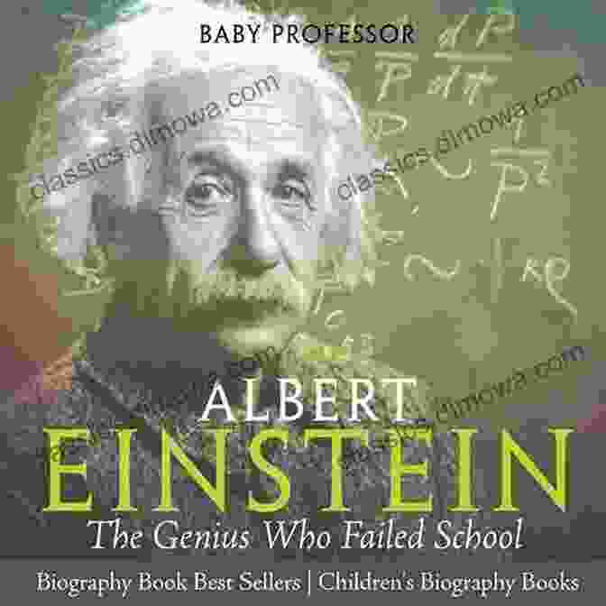 Book Cover Of 'The Genius Who Failed School' Albert Einstein : The Genius Who Failed School Biography Best Sellers Children S Biography