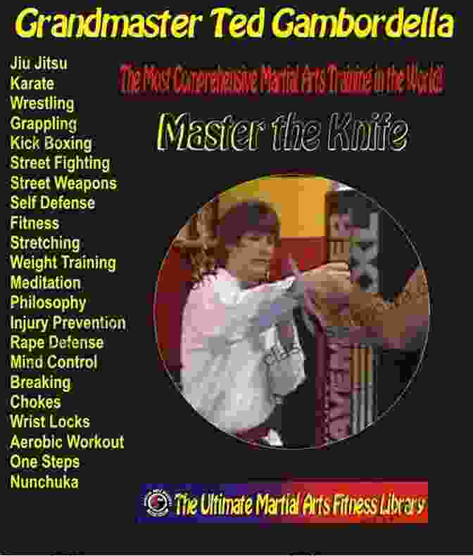 Book Cover Of The Ultimate Mixed Martial Arts Library With Grandmaster Ted Gambordella The Ultimate Mixed Martial Arts Library With Grandmaster Ted Gambordella: 30 Complete On Martial Arts Jiu Jitsu Karate Weapons Self Defense Fitness Flexibility