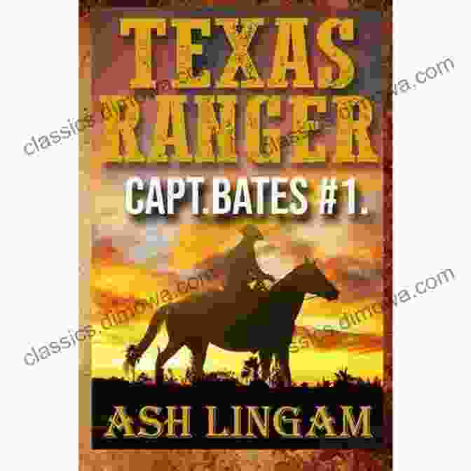 Captain Bates, A Texas Ranger, On Horseback Texas Ranger 6: A Classic Western (Capt Bates)