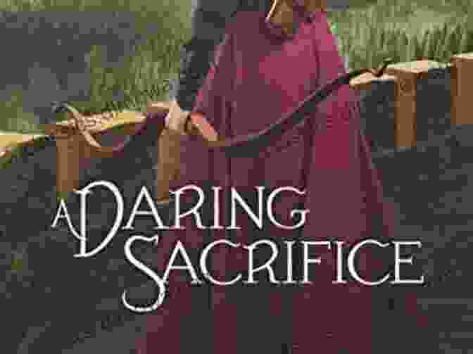 Daring Sacrifice Book Cover Featuring A Woman In A Flowing Dress, Looking Over Her Shoulder At A Man On A Horse, Against A Backdrop Of Mountains And A Castle. A Daring Sacrifice Jody Hedlund