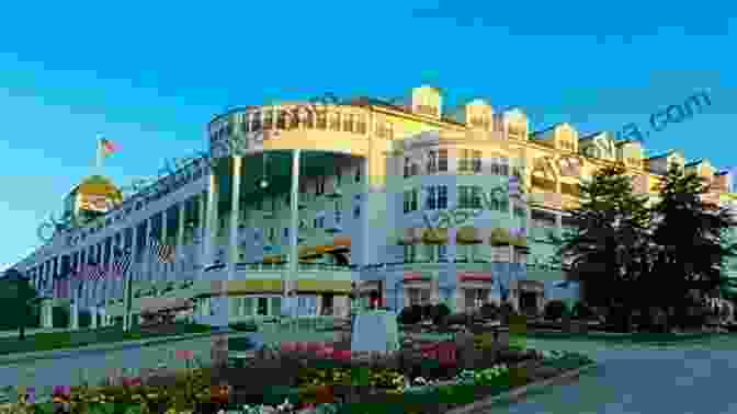 Grand Hotel, A Luxurious Hotel On Mackinac Island Ghosts Of Mackinac Island: The Haunted Locations Of Mackinac Island Michigan