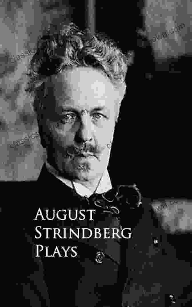 Image Of August Strindberg's Plays, Capturing The Intensity And Emotional Depth Of His Dramatic Works. The Complete Works Of August Strindberg