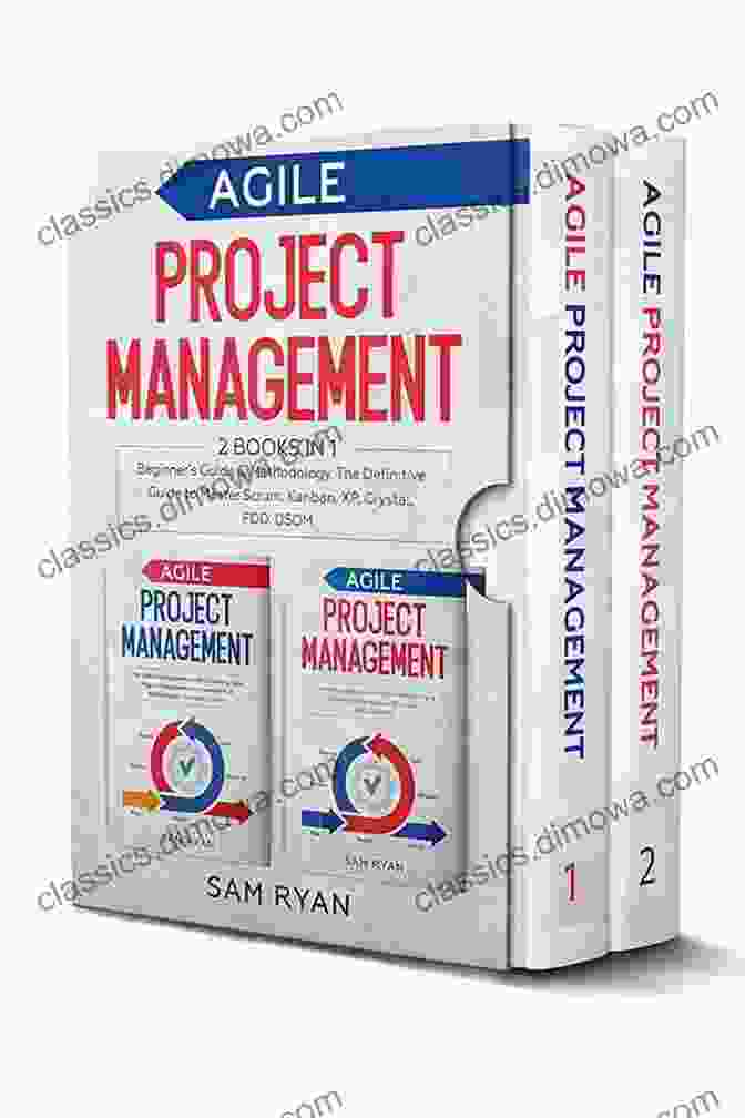 Kanban Board Visualization Agile Project Management: 2 In 1: Beginner S Guide Methodology The Definitive Guide To Master Scrum Kanban XP Crystal FDD DSDM