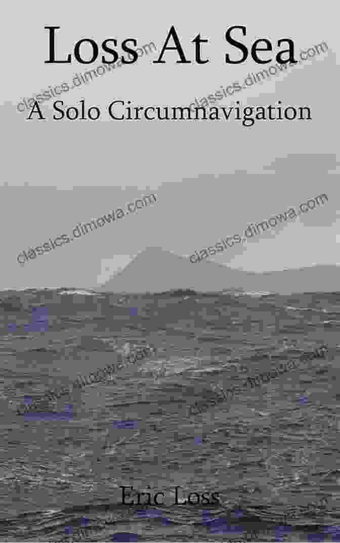 Loss At Sea Solo Circumnavigation Book Cover Loss At Sea: A Solo Circumnavigation