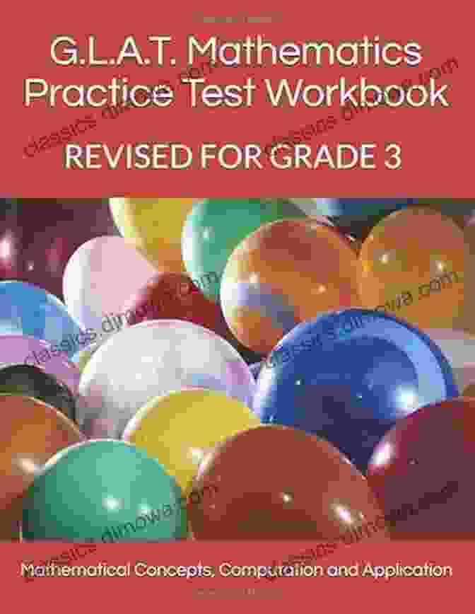 Mathematical Concepts, Computation, And Application Practice Tests For Grade [Grade Level] G L A T Mathematics Practice Test Workbook Grade 6: Mathematical Concepts Computation And Application (G L A T Practice Tests For Grade 6 1)