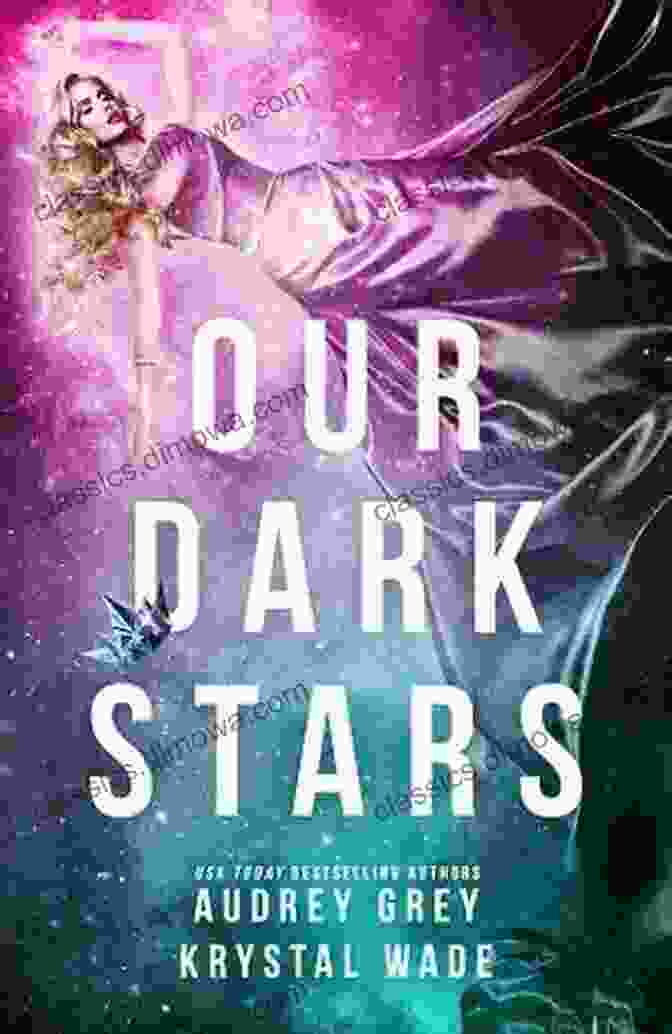 Our Dark Stars By Audrey Grey, A Captivating Sci Fi Fantasy Novel Featuring A Stunning Starry Night And A Mysterious Woman Our Dark Stars Audrey Grey