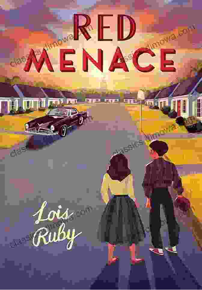 Red Menace By Lois Ruby: A Novel Exploring McCarthyism And Its Impact On Ordinary Lives Red Menace Lois Ruby