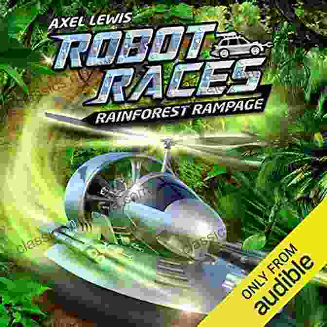 Robot Racers: Rain Forest Rampage Book Cover Robot Racers: Rain Forest Rampage