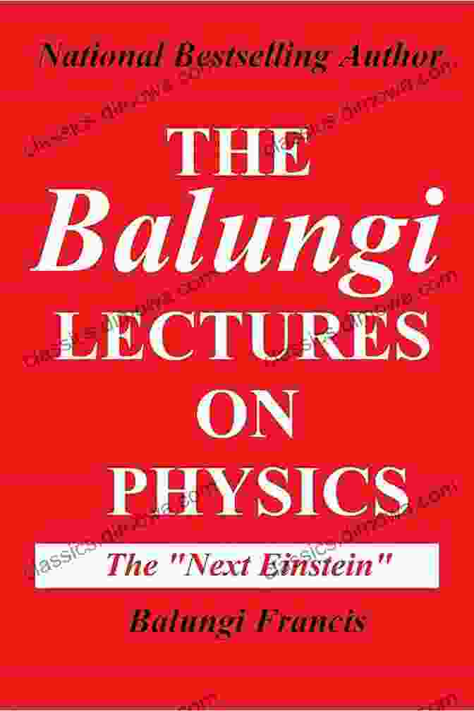 The Balungi Lectures On Physics Book Cover The Balungi Lectures On Physics For The Use Of Schools And Colleges (The Journey To Quantum Gravity)