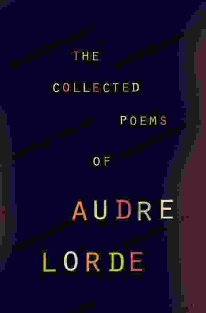 The Collected Poems Of Audre Lorde Book Cover Featuring A Vibrant Depiction Of The Poet With Flowers The Collected Poems Of Audre Lorde