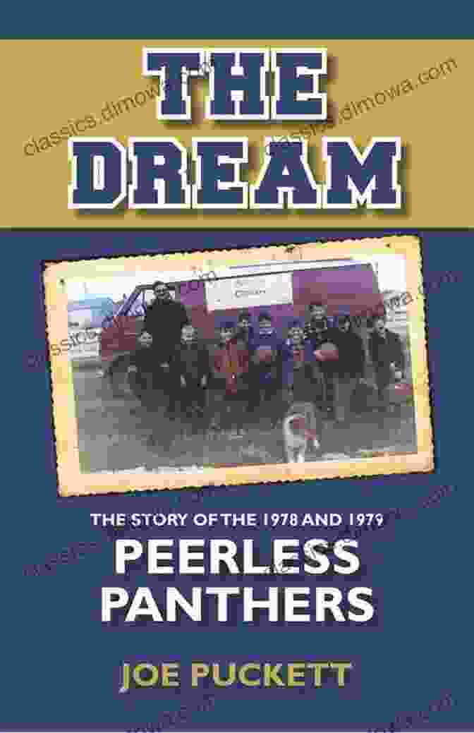 The Cover Of The Book 'The Story Of The 1978 And 1979 Peerless Panthers'. The Dream: The Story Of The 1978 And 1979 Peerless Panthers