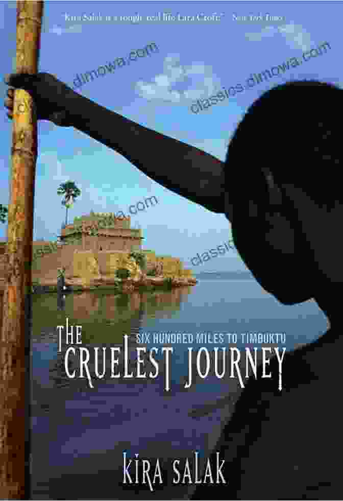 The Cruelest Journey: Six Hundred Miles to Timbuktu