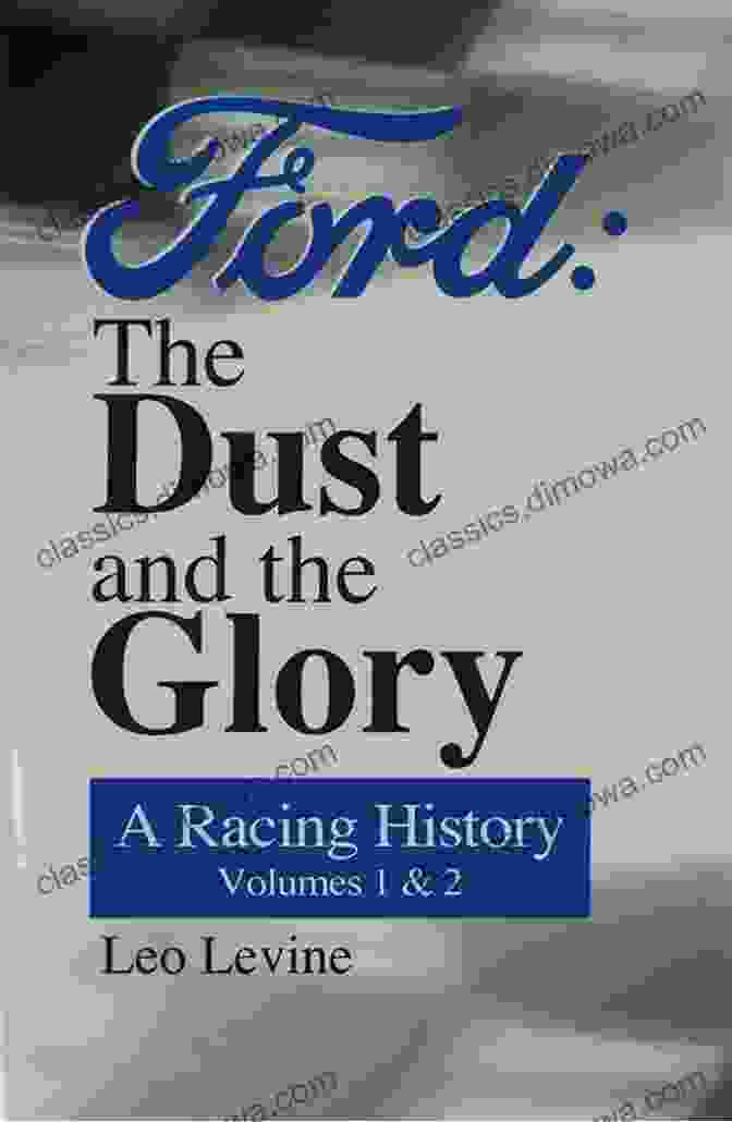 The Dust And The Glory Vols. I And II Book Cover Ford: The Dust And The Glory Vols I And II