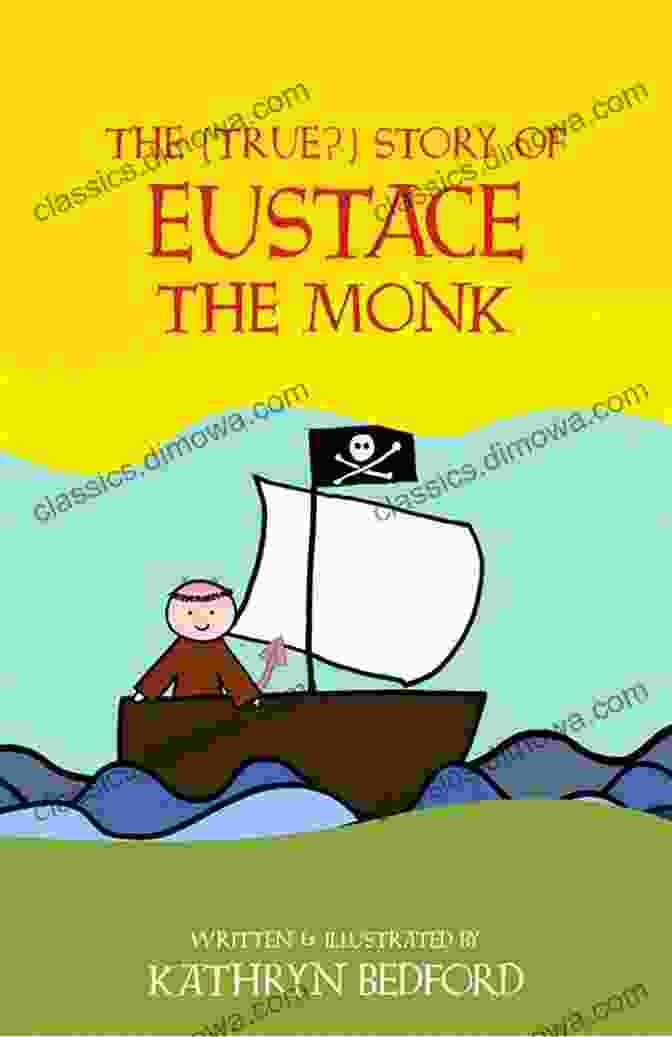 The True Story Of Eustace The Monk Book Cover The (True?) Story Of Eustace The Monk