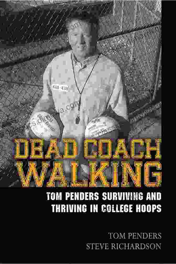 Tom Penders Surviving And Thriving In College Hoops Book Cover Dead Coach Walking: Tom Penders Surviving And Thriving In College Hoops