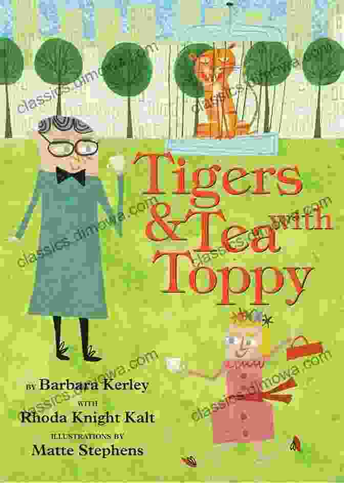 Toppy The Tiger Sitting At A Tea Party With His Friends Tigers Tea With Toppy Barbara Kerley