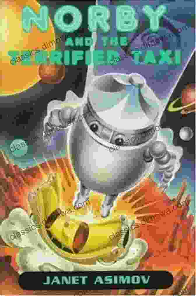 Vibrant Cover Of Norby And The Terrified Taxi, Showcasing Norby And His Trusty Robot Companion Norby And The Terrified Taxi (Norby 11)