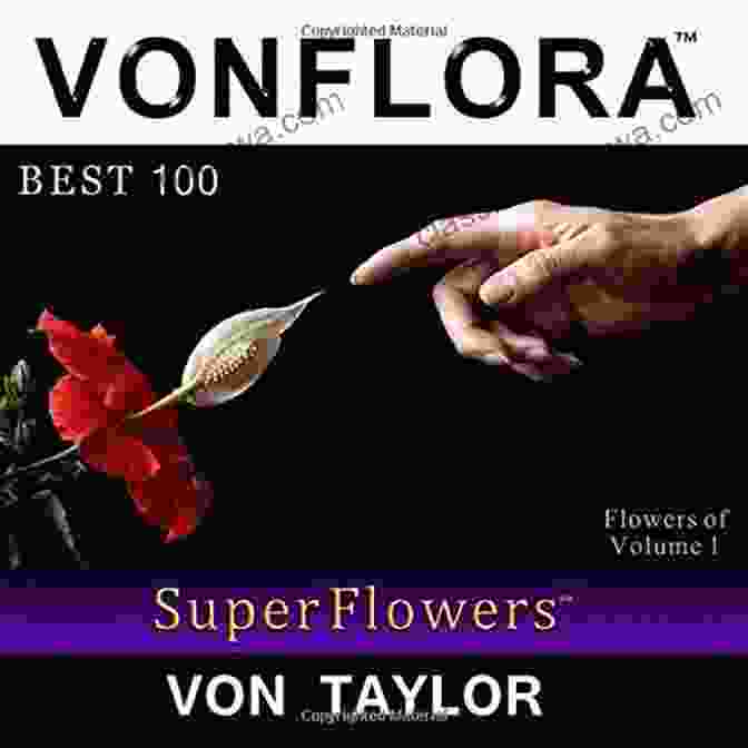 Vonflora Superflowers With Captivating Stories VONFLORA SuperFlowers: Best 50 Flowers Of Volume 3