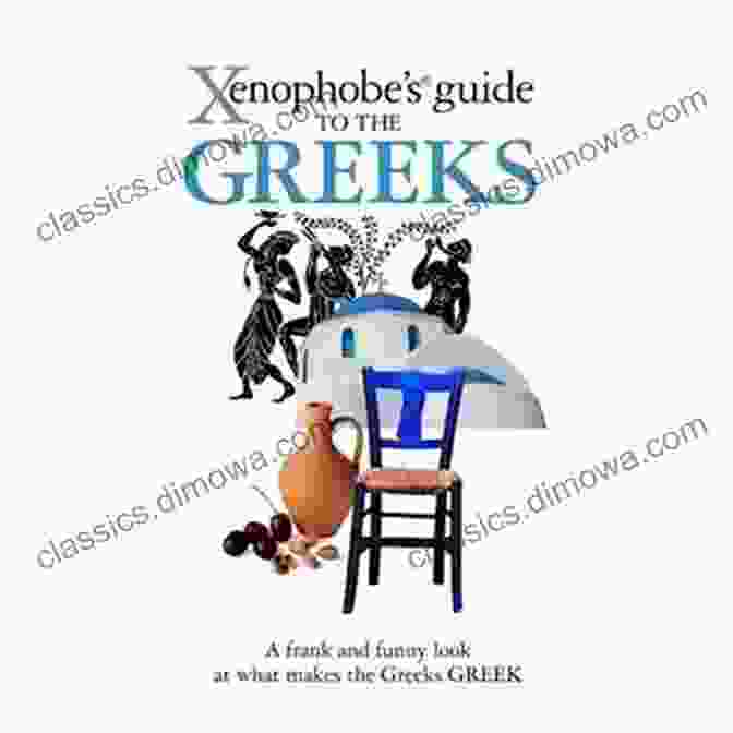 Xenophobe's Guide To The Greeks Book Cover Depicting A Greek Statue With A Magnifying Glass Over Its Eyes, Surrounded By Greek Symbols Xenophobe S Guide To The Greeks