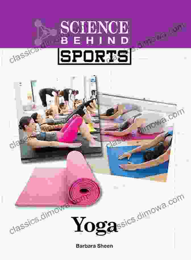 Yoga Science Behind Sports Book Cover By Barbara Sheen Yoga (Science Behind Sports) Barbara Sheen