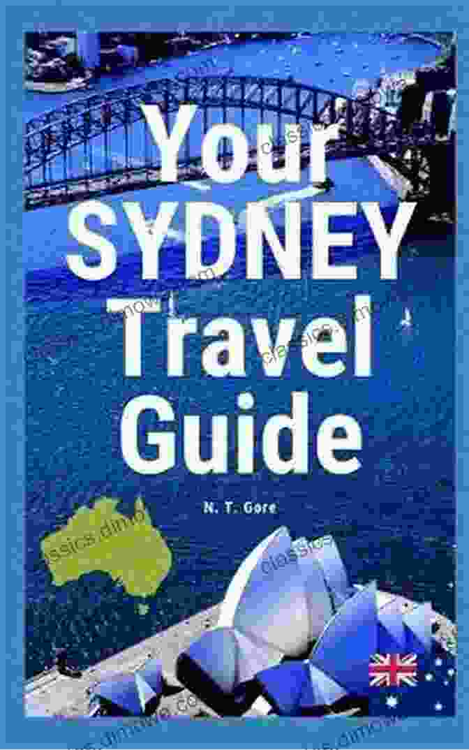 Your Sydney Travel Guide Gore Your Sydney Travel Guide N T Gore