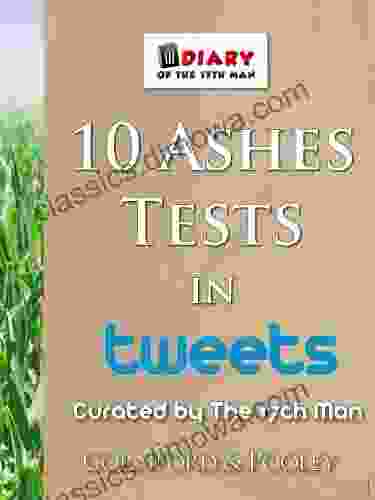 10 Ashes Tests of Tweets (The Diary of the 17th Man 4)