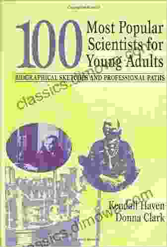 100 Most Popular Scientists for Young Adults: Biographical Sketches and Professional Paths (Profiles and Pathways Series)