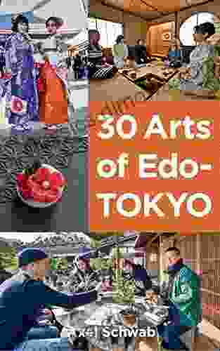 30 Arts of Edo Tokyo: A guide to the best hands on cultural experiences in Japan (Japan Travel Guide 4)