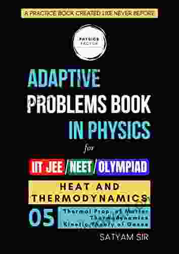 Adaptive Problems in Physics for College High School Exams Vol 5 Heat Thermodynamics (Adaptive Problems for College High School Exams)