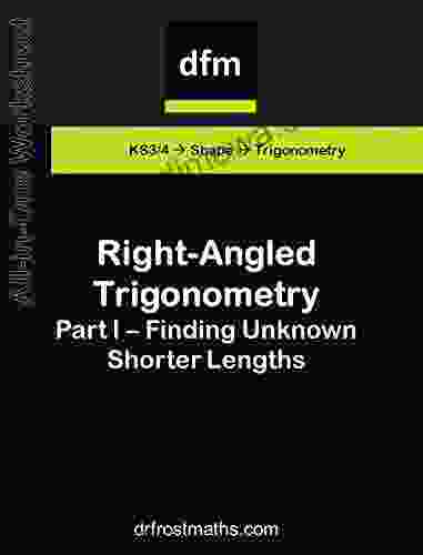 All in One Worksheet Right Angled Trigonometry Part I Finding Unknown Shorter Lengths