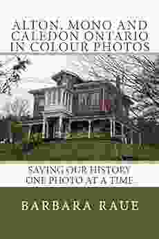 Alton Mono and Caledon Ontario in Colour Photos: Saving Our History One Photo at a Time (Cruising Ontario 47)