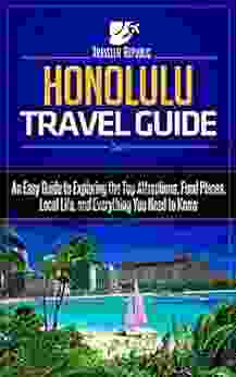 Honolulu Travel Guide: An Easy Guide to Exploring the Top Attractions Food Places Local Life and Everything You Ne (Traveler Republic)