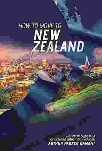 How To Move To New Zealand : An Expert Guide By A Licensed Immigration Adviser (New Zealand Help)