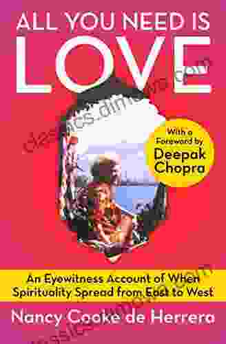 All You Need Is Love: An Eyewitness Account Of When Spirituality Spread From East To West